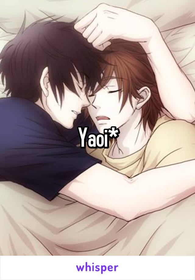 Yaoi*