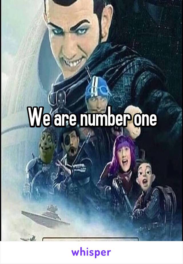 We are number one
