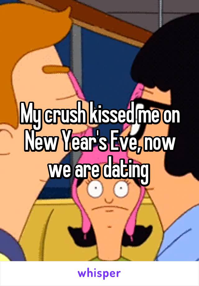 My crush kissed me on New Year's Eve, now we are dating 