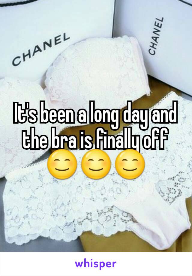 It's been a long day and the bra is finally off 😊😊😊