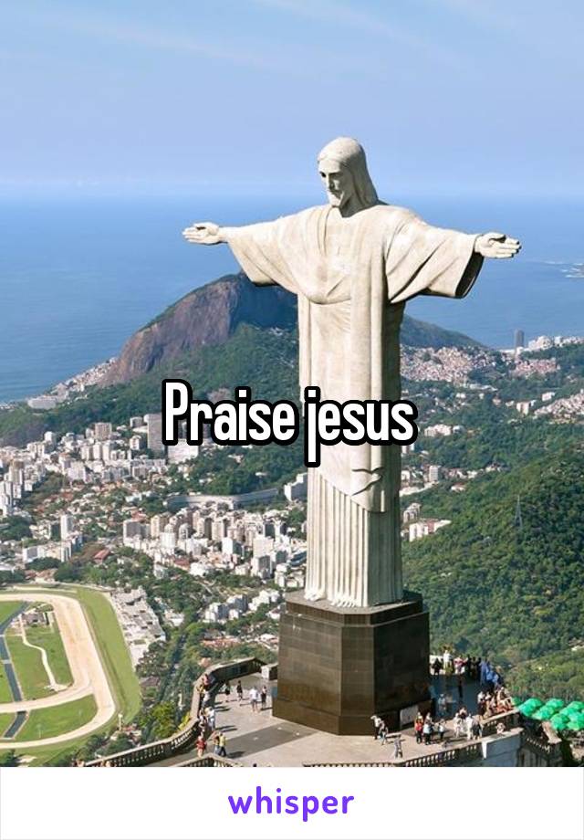 Praise jesus 