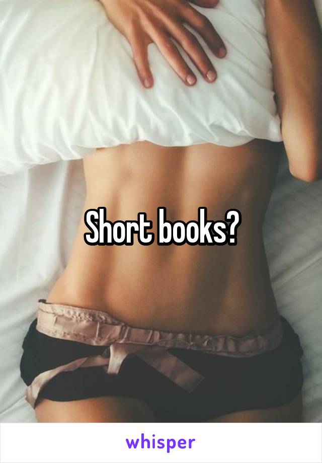 Short books?