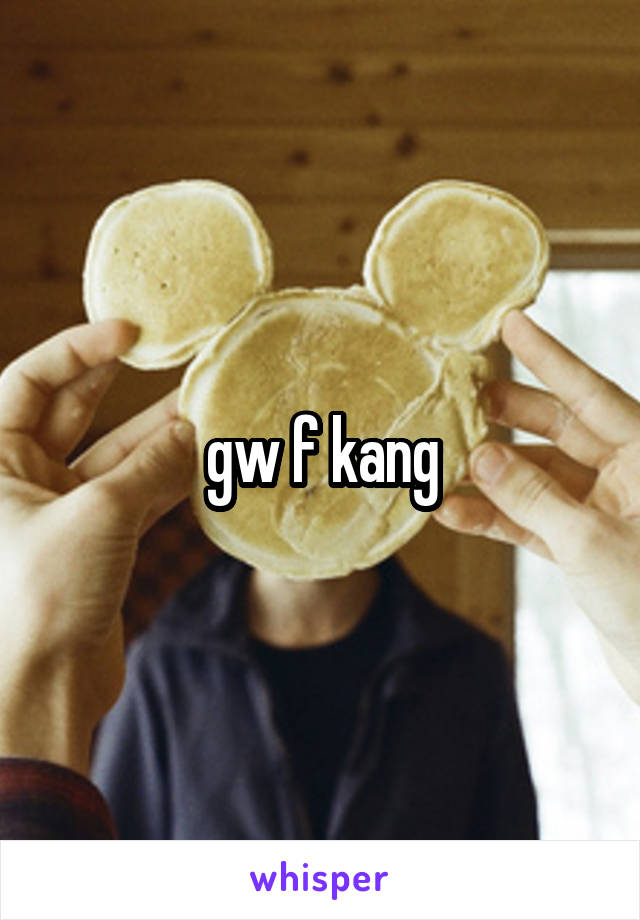 gw f kang