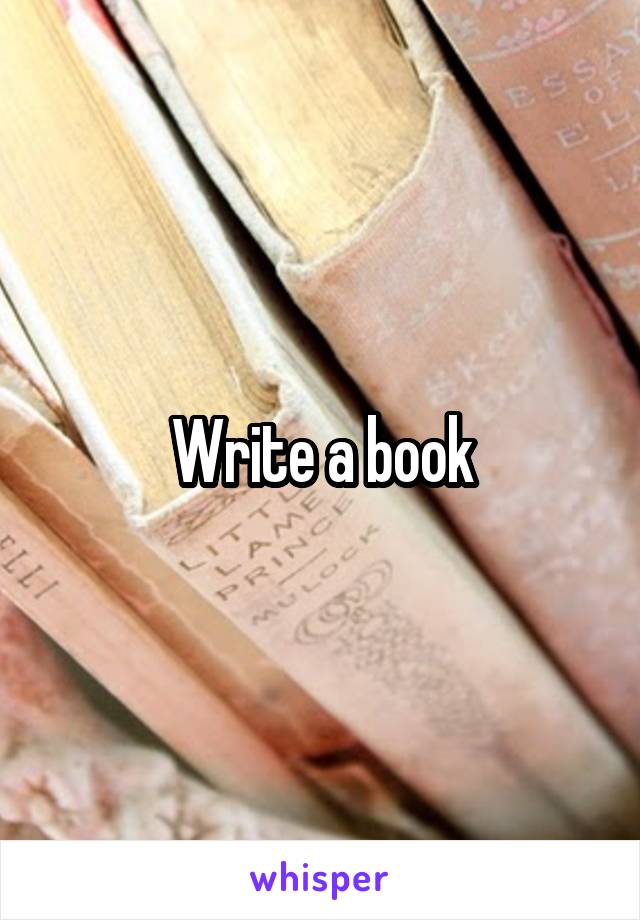 Write a book