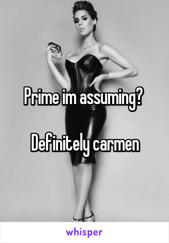 Prime im assuming? 

Definitely carmen