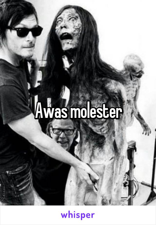 Awas molester