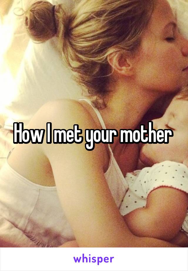 How I met your mother 