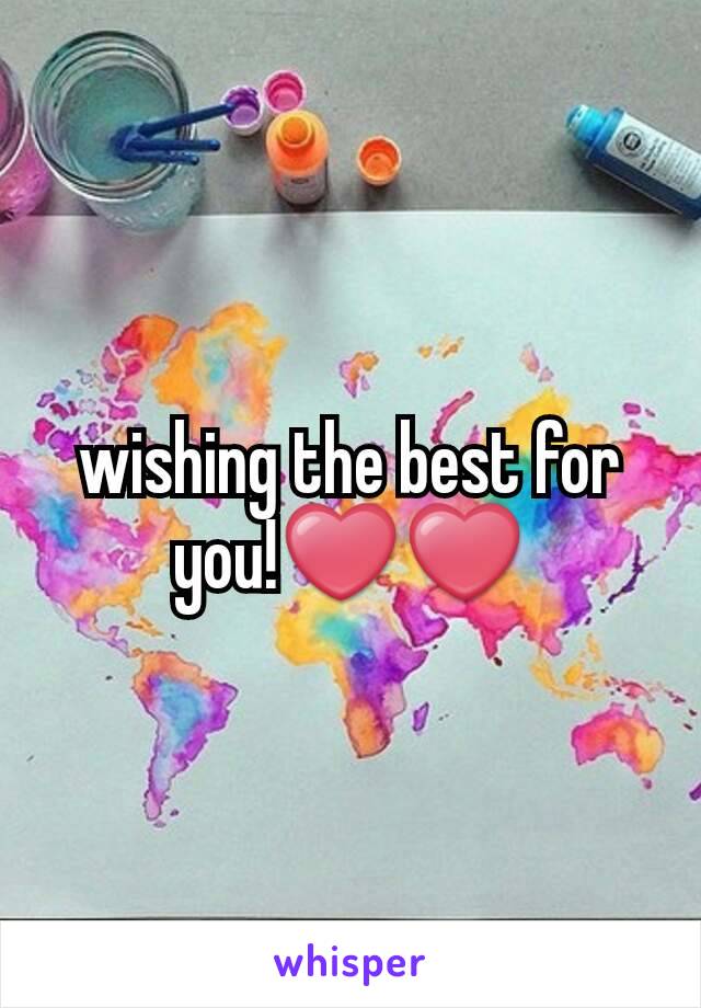 wishing the best for you!❤❤