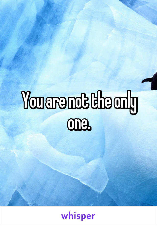 You are not the only one.