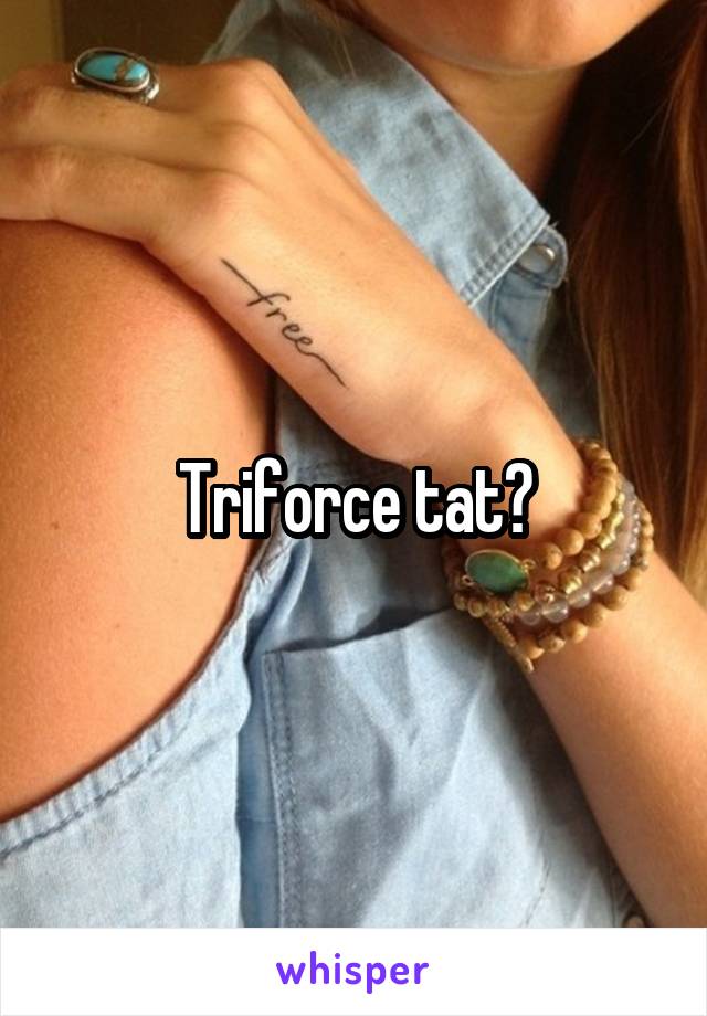 Triforce tat?