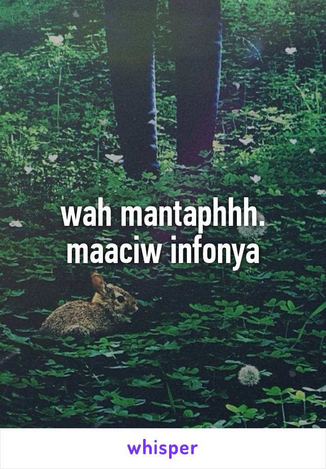 wah mantaphhh. maaciw infonya