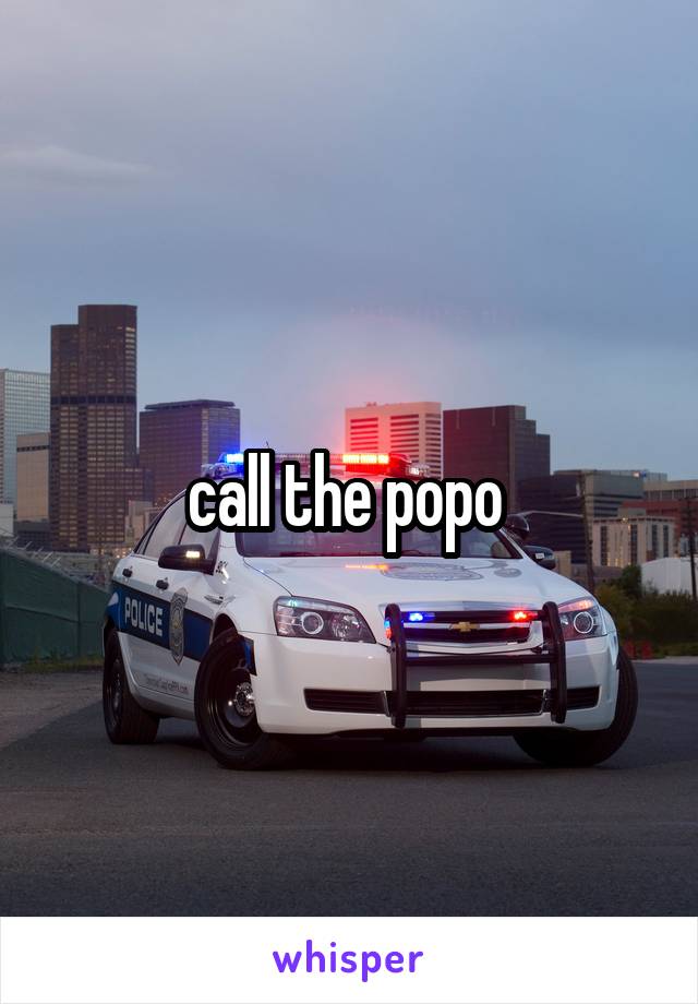 call the popo 