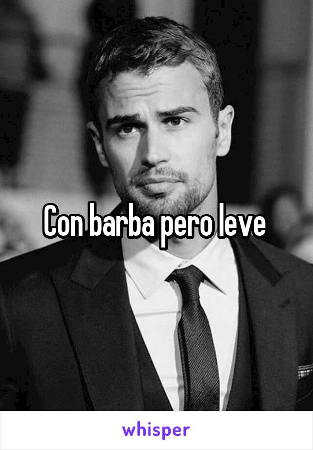 Con barba pero leve 