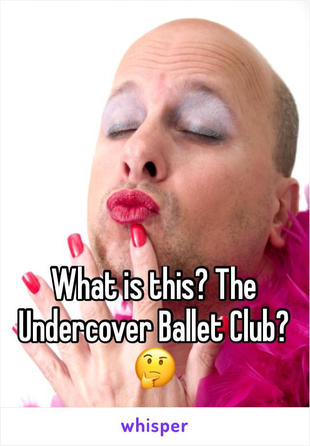 What is this? The Undercover Ballet Club?
🤔