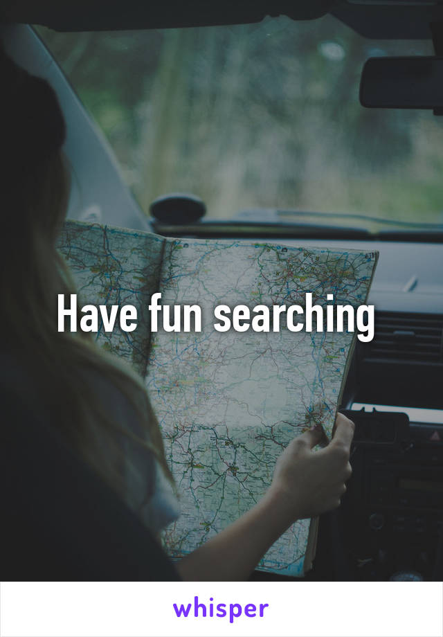 Have fun searching 