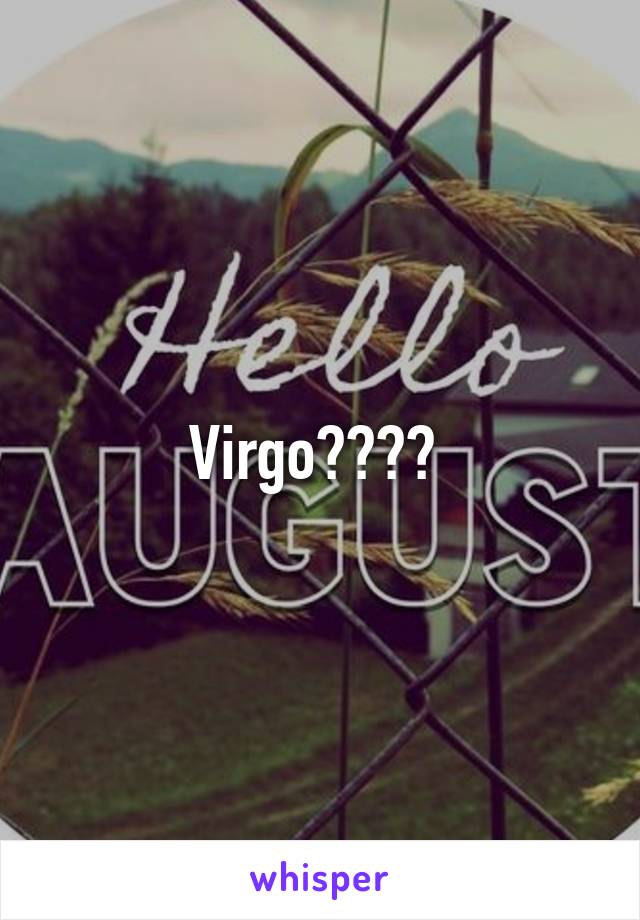 Virgo???? 