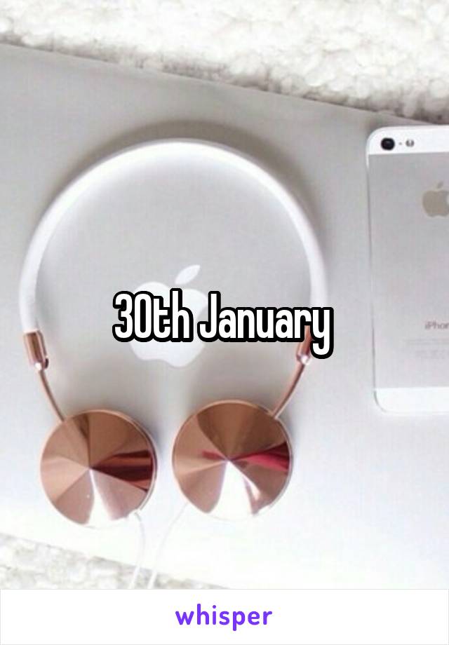 30th January 