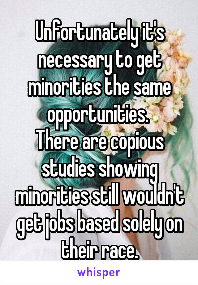 Unfortunately it's necessary to get minorities the same opportunities. 
There are copious studies showing minorities still wouldn't get jobs based solely on their race.