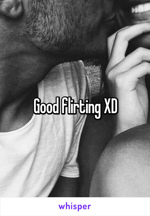 Good flirting XD