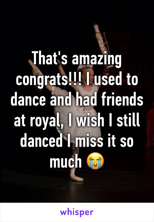 That's amazing congrats!!! I used to dance and had friends at royal, I wish I still danced I miss it so much 😭