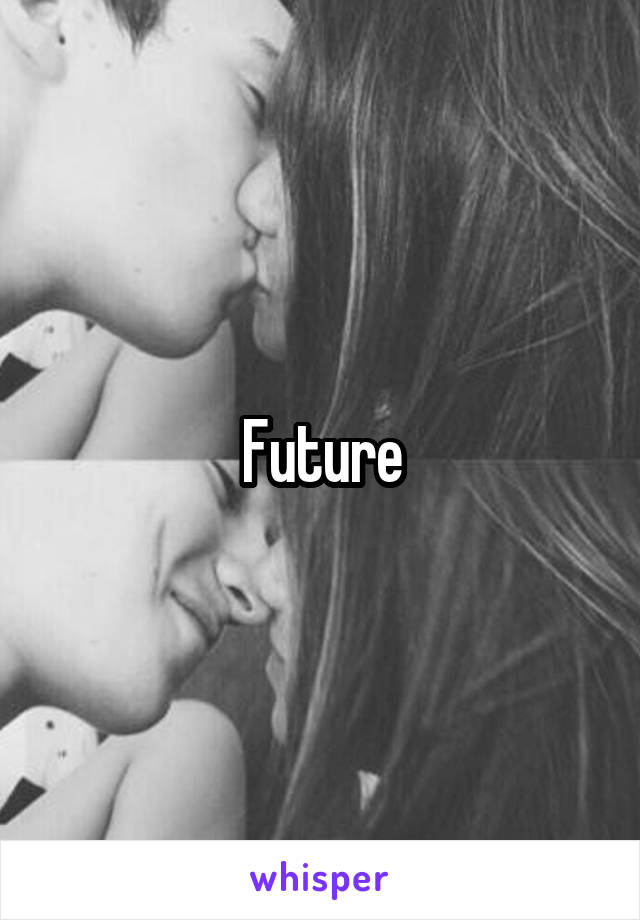 Future