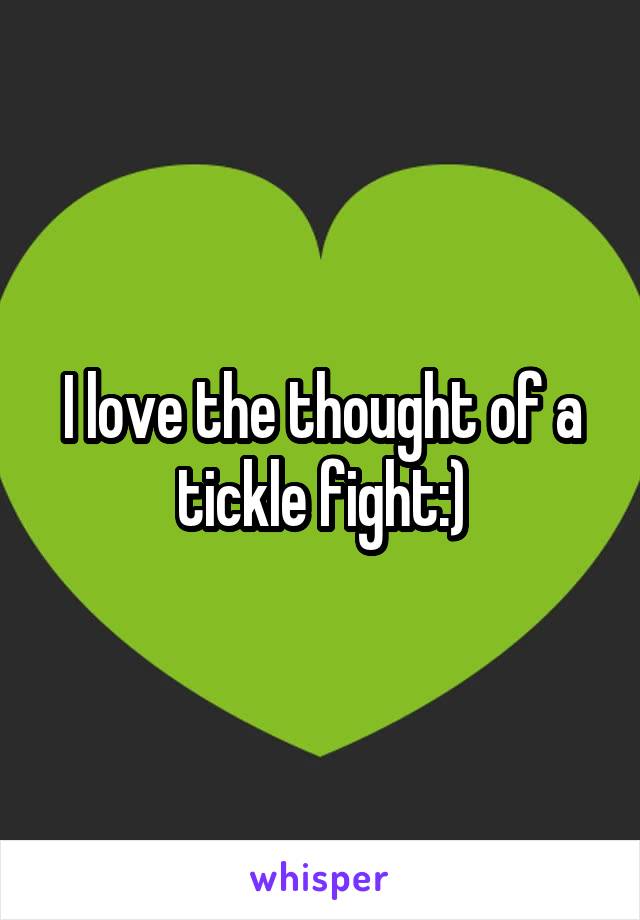 I love the thought of a tickle fight:)