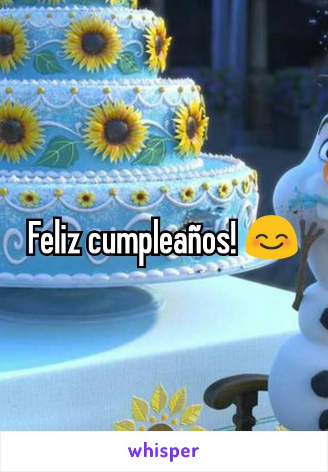 Feliz cumpleaños! 😊