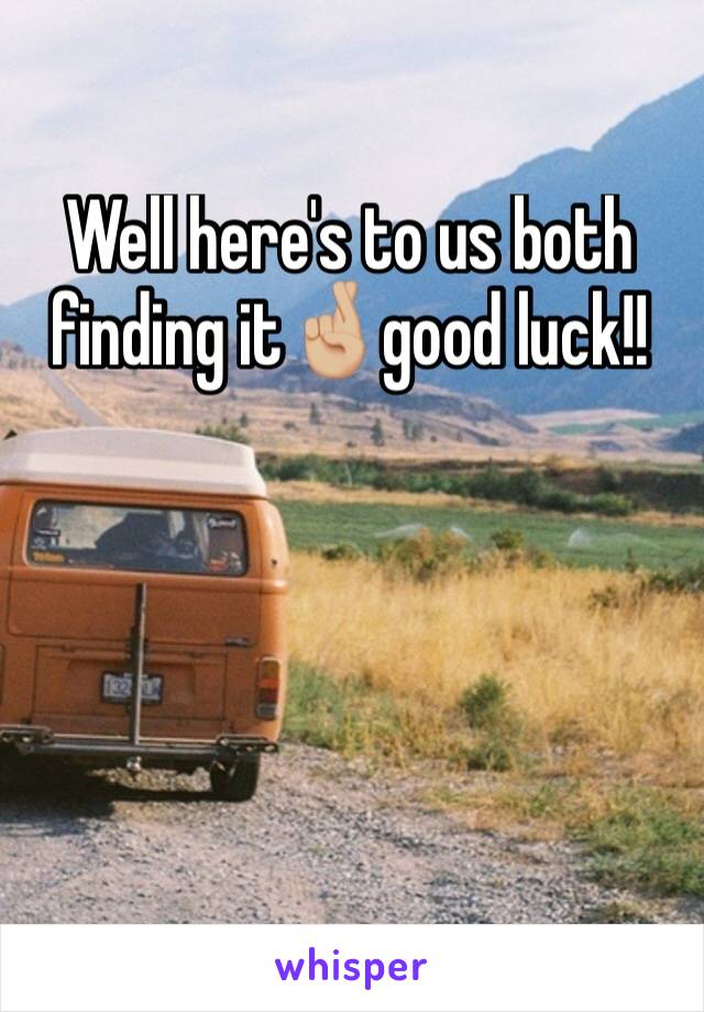 Well here's to us both finding it🤞🏼good luck!!