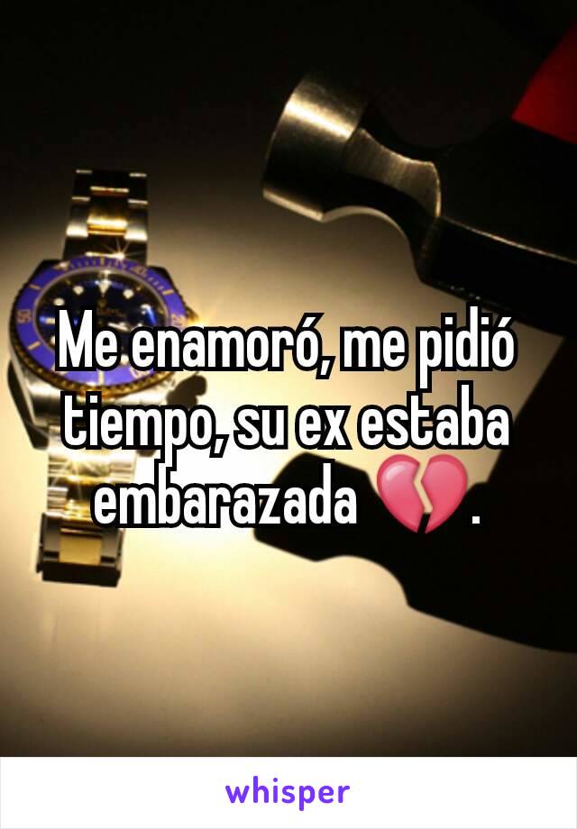 Me enamoró, me pidió tiempo, su ex estaba embarazada 💔.