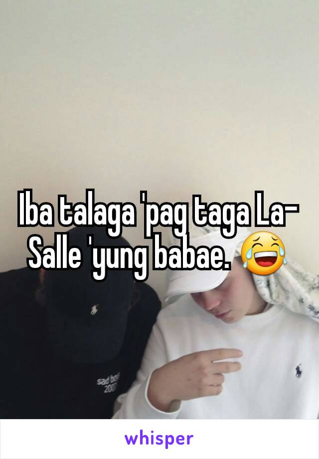 Iba talaga 'pag taga La-Salle 'yung babae. 😂