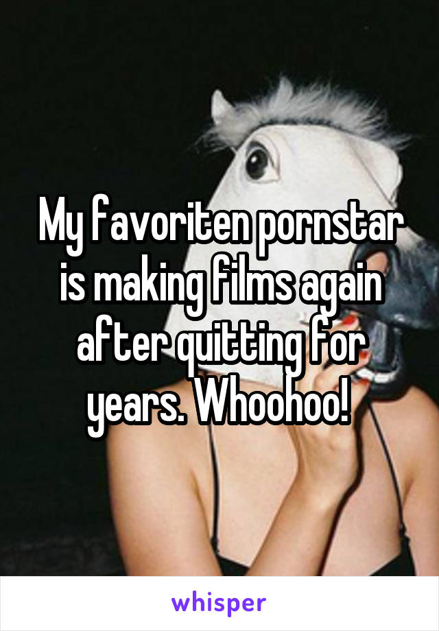 My favoriten pornstar is making films again after quitting for years. Whoohoo! 