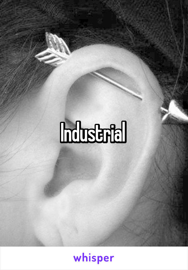 Industrial 