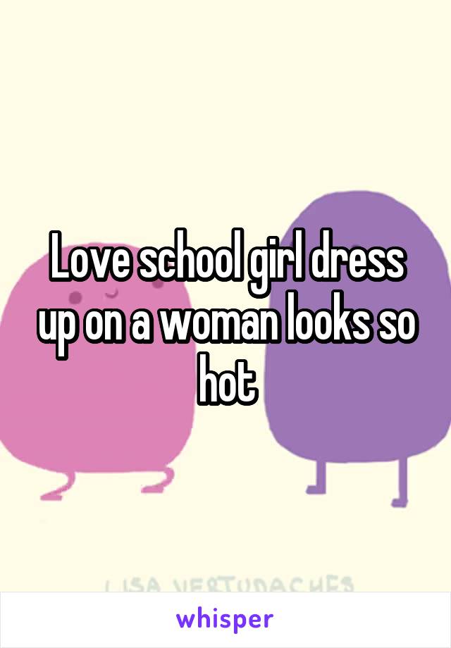 Love school girl dress up on a woman looks so hot