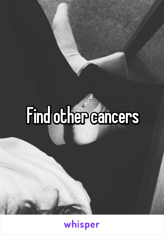 Find other cancers