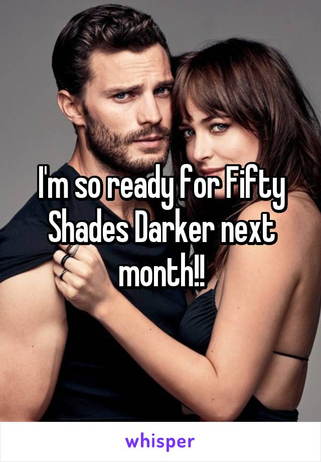 I'm so ready for Fifty Shades Darker next month!!