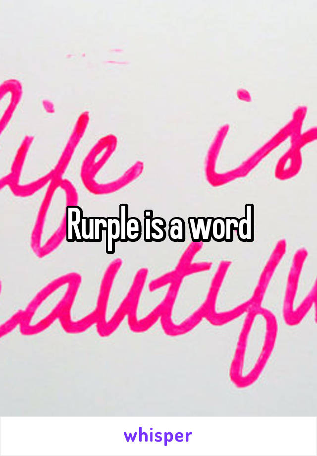 Rurple is a word