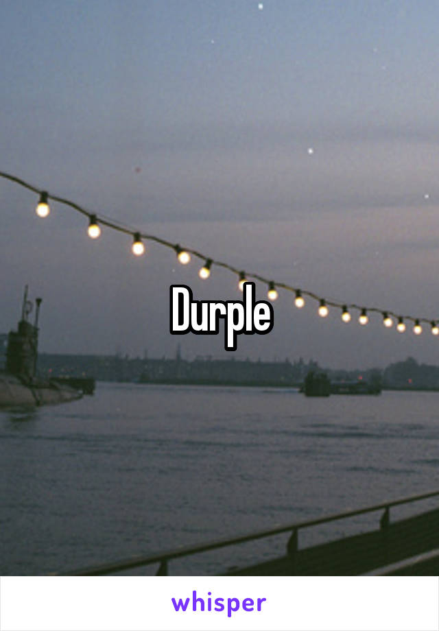 Durple