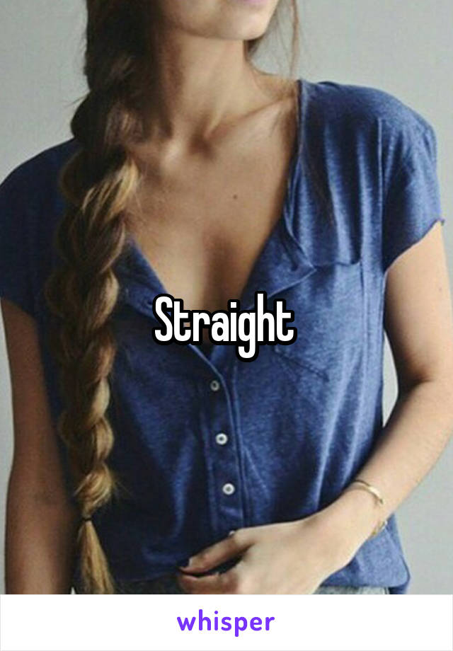 Straight 