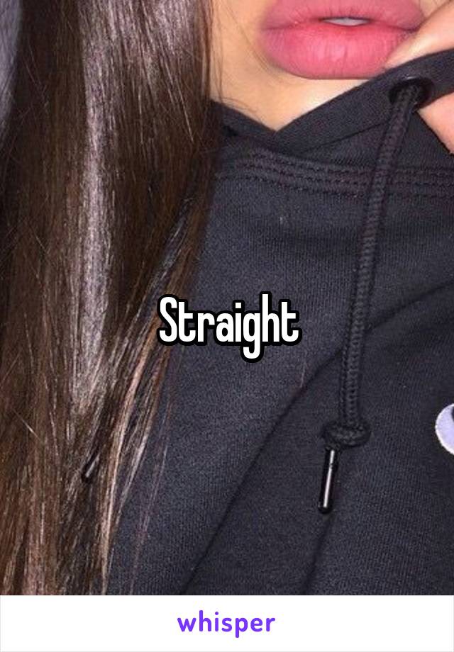 Straight