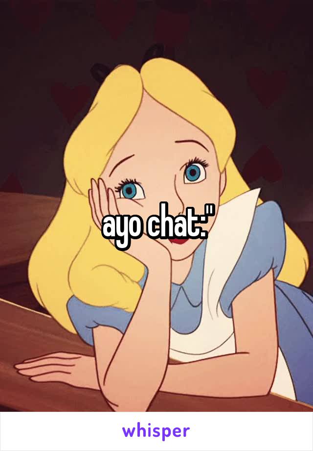 ayo chat:"