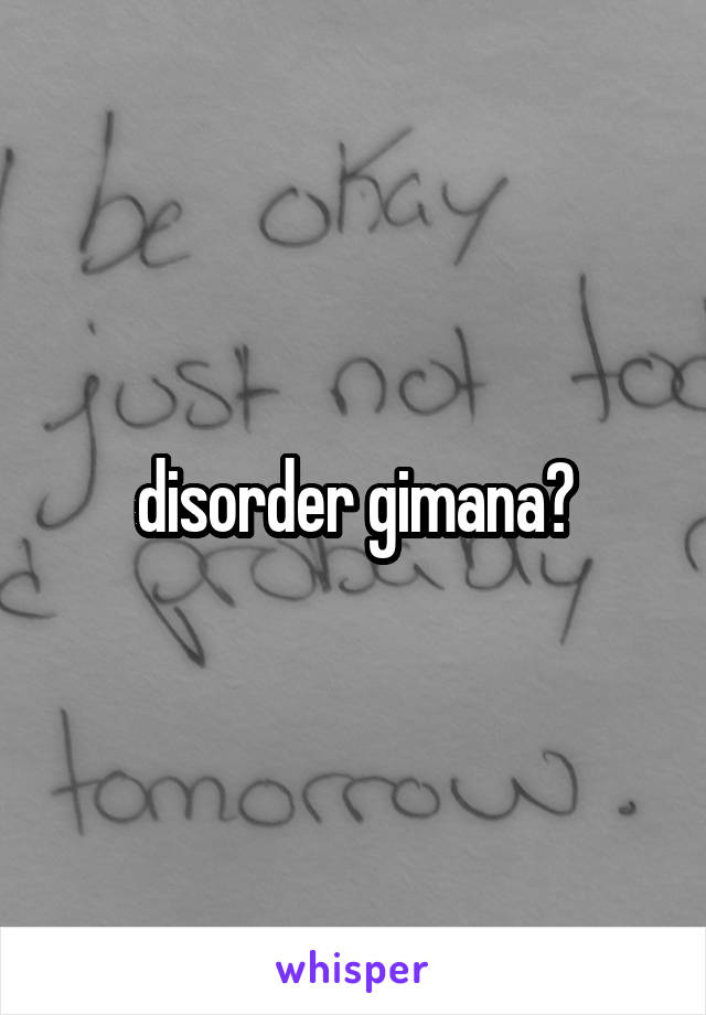 disorder gimana?