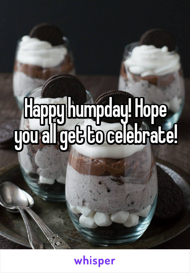 Happy humpday! Hope you all get to celebrate! 