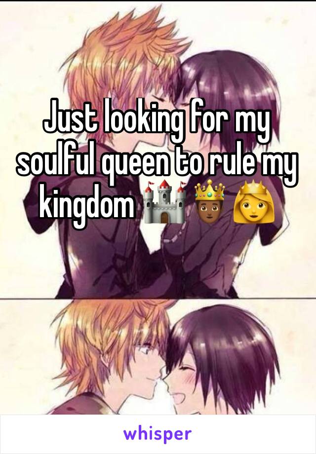 Just looking for my soulful queen to rule my kingdom 🏰🤴🏾👸