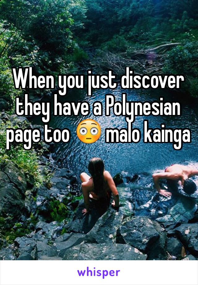 When you just discover they have a Polynesian page too 😳 malo kainga