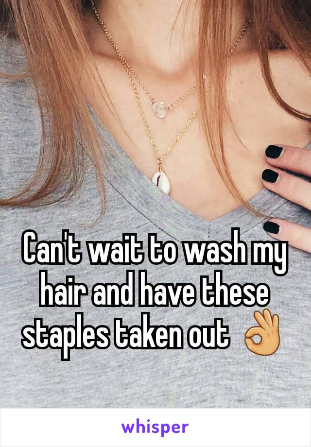 Can't wait to wash my hair and have these staples taken out 👌