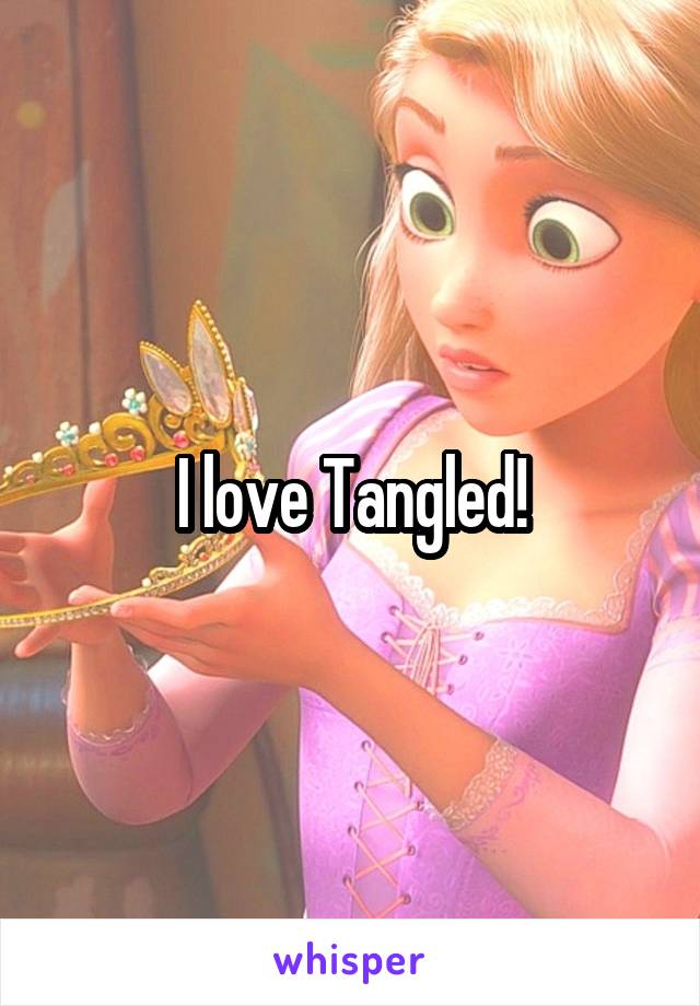 I love Tangled!