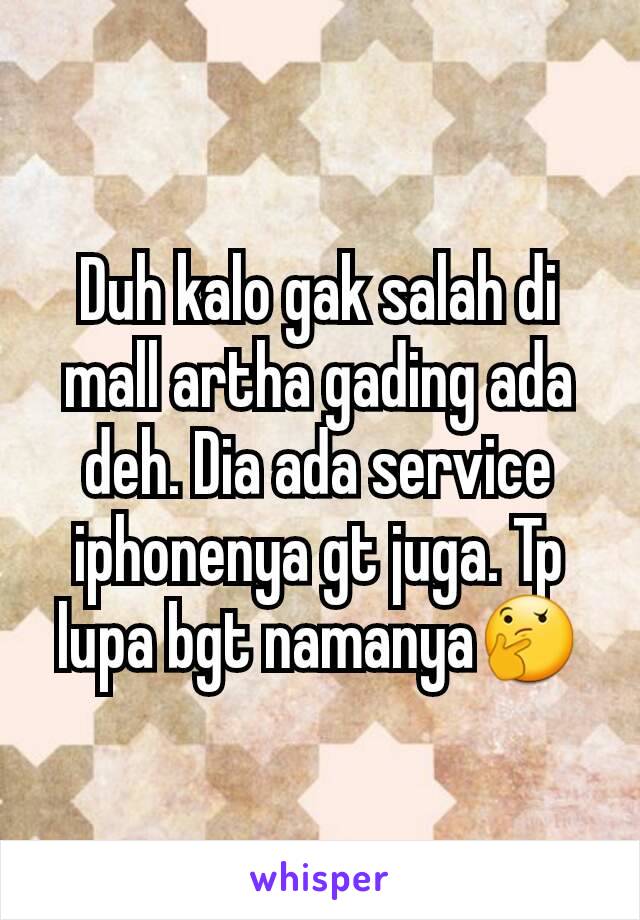 Duh kalo gak salah di mall artha gading ada deh. Dia ada service iphonenya gt juga. Tp lupa bgt namanya🤔