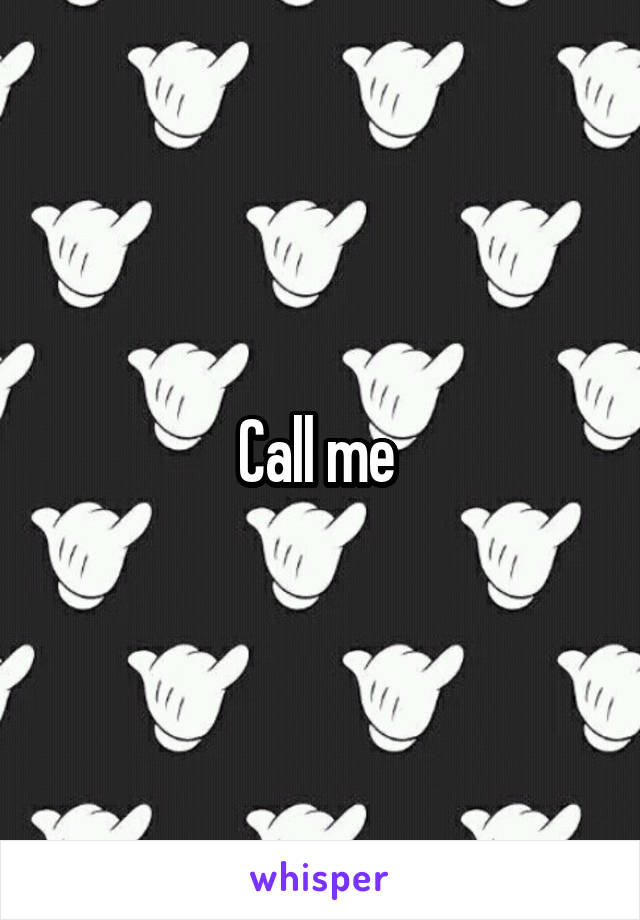 Call me 