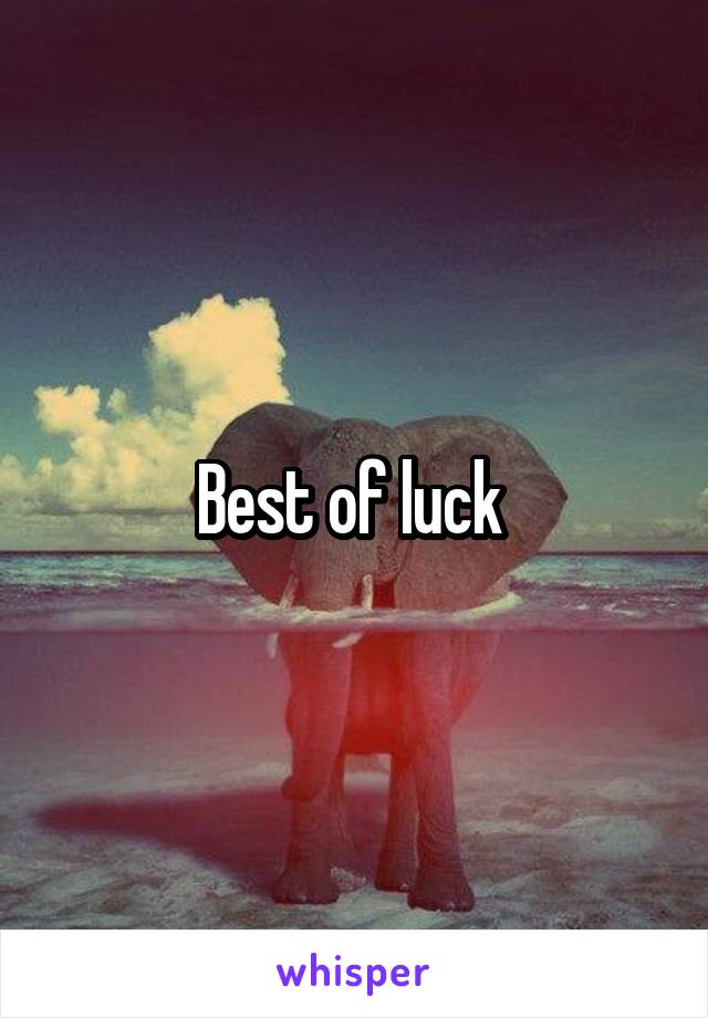 Best of luck 