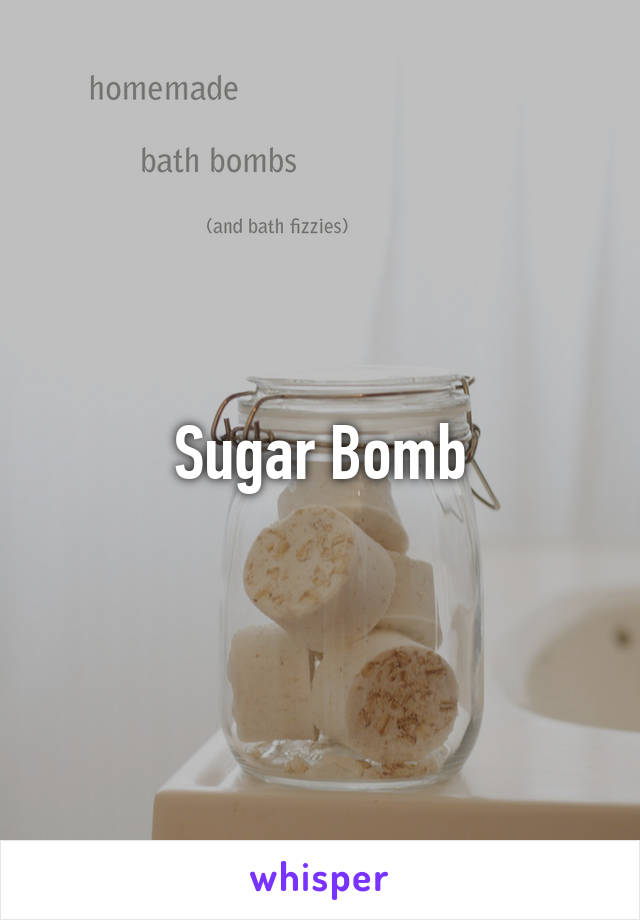 Sugar Bomb